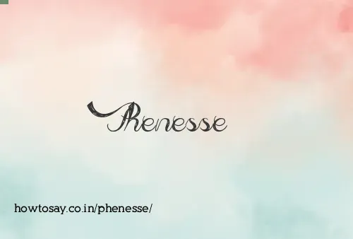 Phenesse