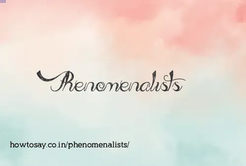 Phenomenalists