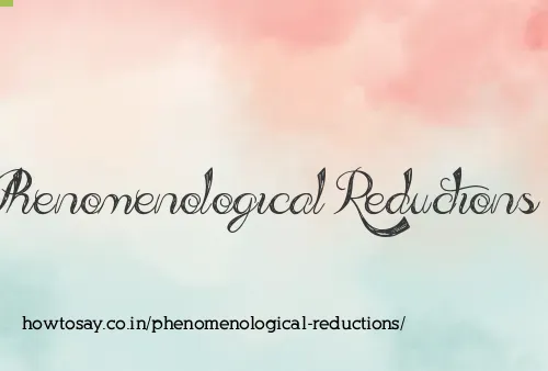 Phenomenological Reductions