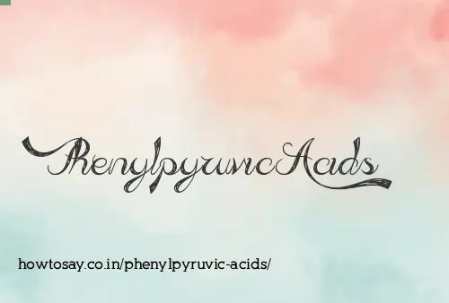 Phenylpyruvic Acids