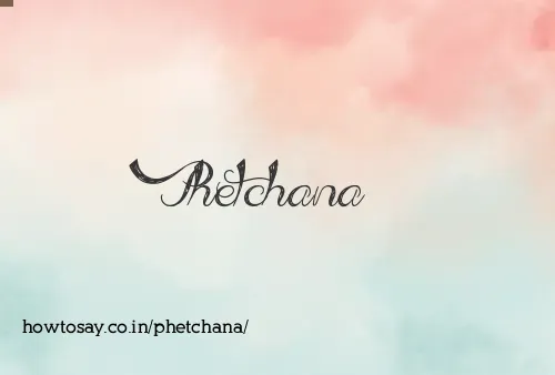 Phetchana