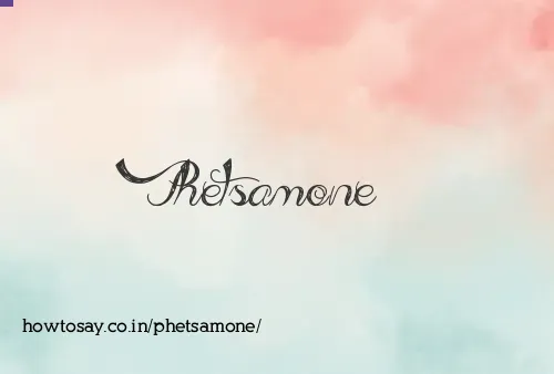 Phetsamone