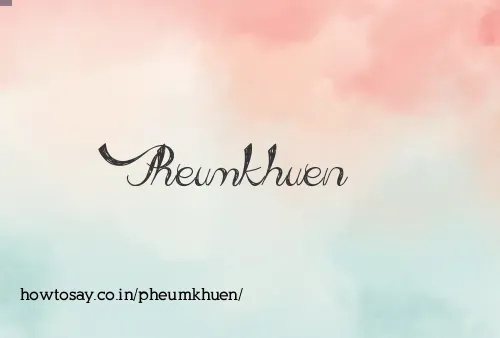 Pheumkhuen