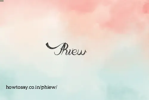 Phiew