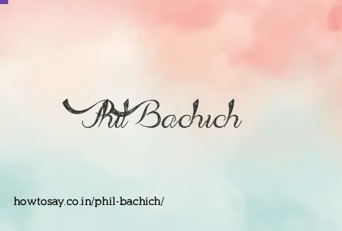 Phil Bachich