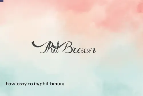 Phil Braun