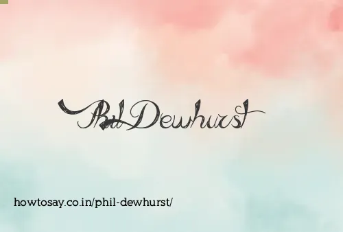 Phil Dewhurst