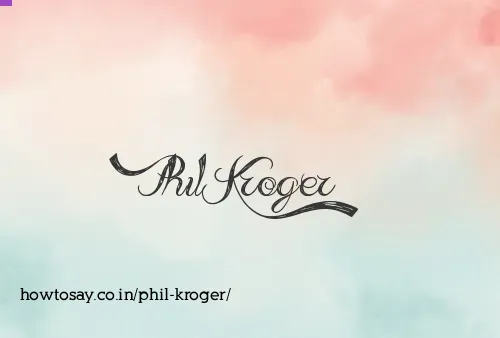 Phil Kroger