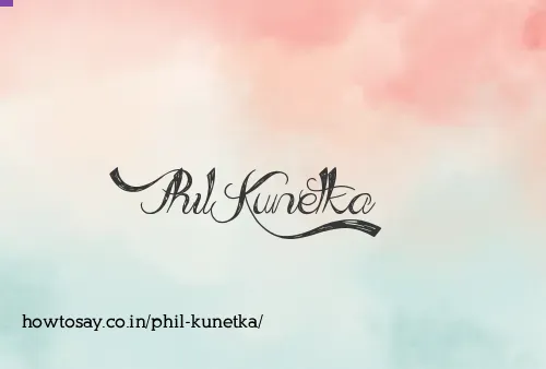 Phil Kunetka
