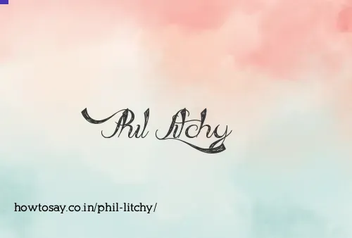 Phil Litchy