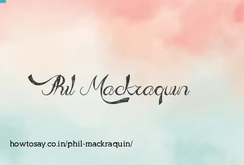 Phil Mackraquin
