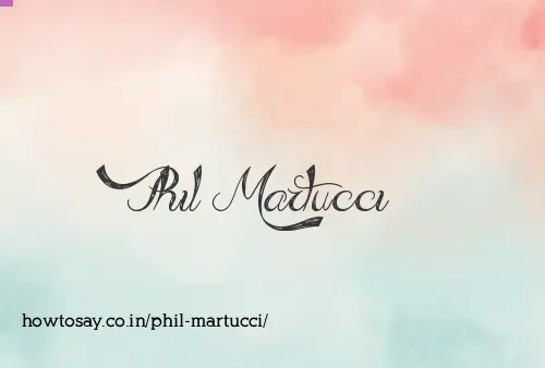 Phil Martucci