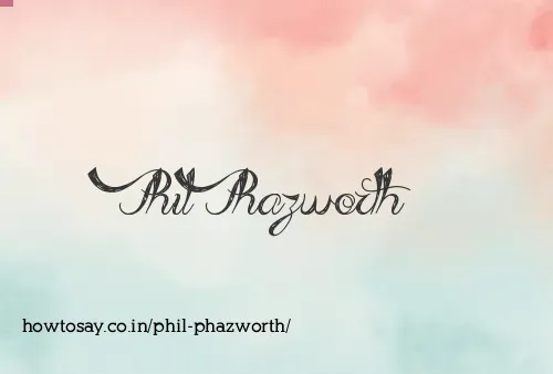 Phil Phazworth