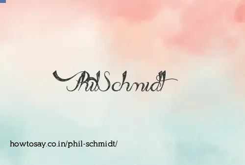 Phil Schmidt