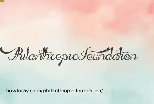 Philanthropic Foundation