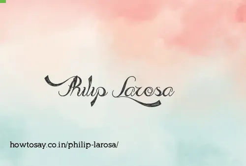 Philip Larosa