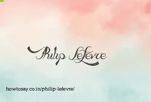 Philip Lefevre