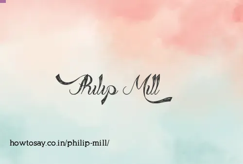 Philip Mill