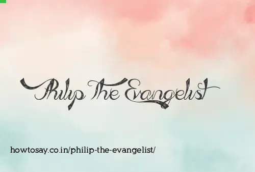 Philip The Evangelist