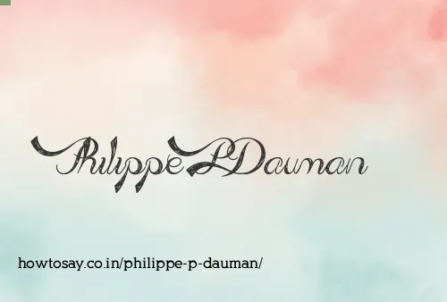 Philippe P Dauman