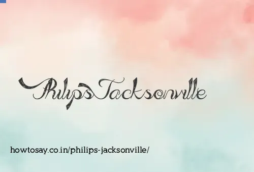 Philips Jacksonville