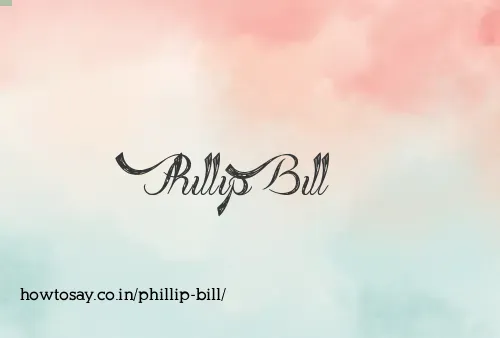 Phillip Bill
