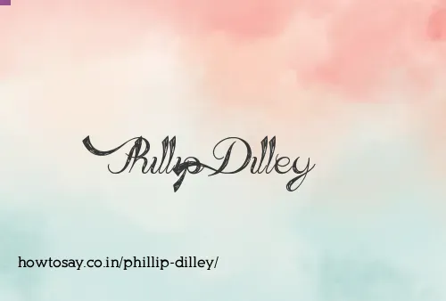 Phillip Dilley