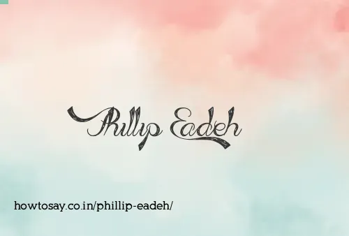 Phillip Eadeh