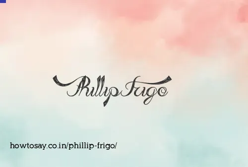 Phillip Frigo