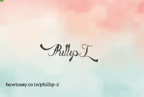 Phillip I