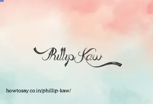 Phillip Kaw