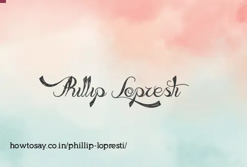 Phillip Lopresti