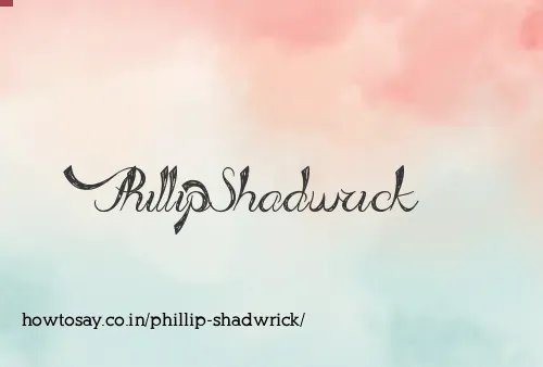 Phillip Shadwrick