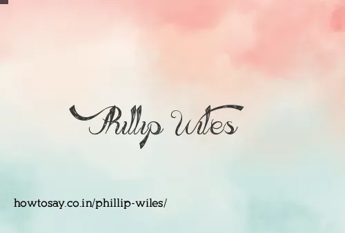 Phillip Wiles