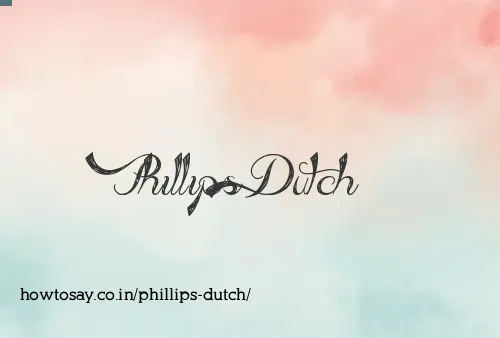 Phillips Dutch