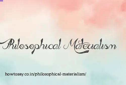 Philosophical Materialism