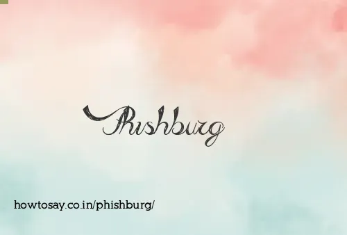 Phishburg
