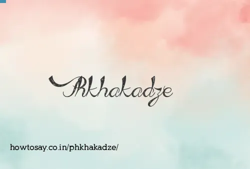 Phkhakadze