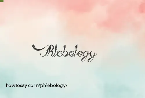 Phlebology