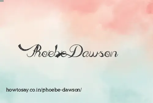 Phoebe Dawson