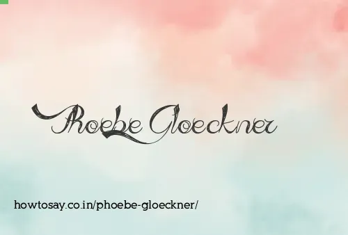 Phoebe Gloeckner
