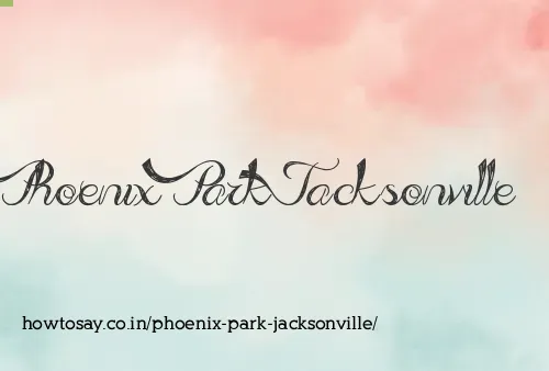 Phoenix Park Jacksonville