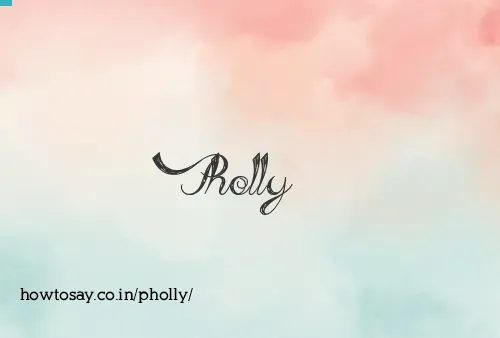 Pholly