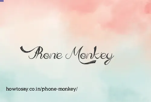 Phone Monkey