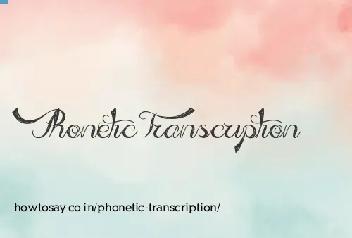 Phonetic Transcription