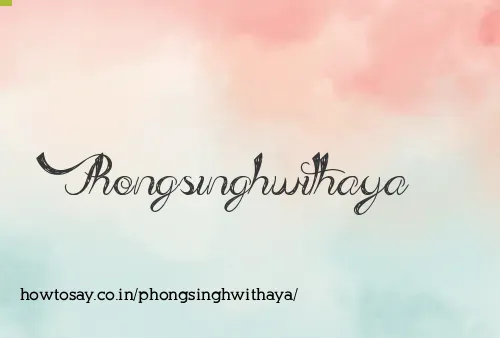 Phongsinghwithaya
