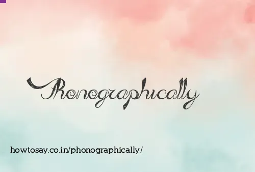 Phonographically