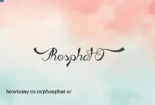 Phosphat O