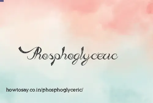 Phosphoglyceric