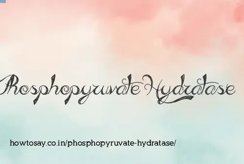 Phosphopyruvate Hydratase